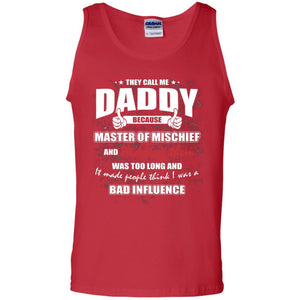 Daddy T-shirt They Call Me Daddy Because Master Of Mischief And Hiding Them