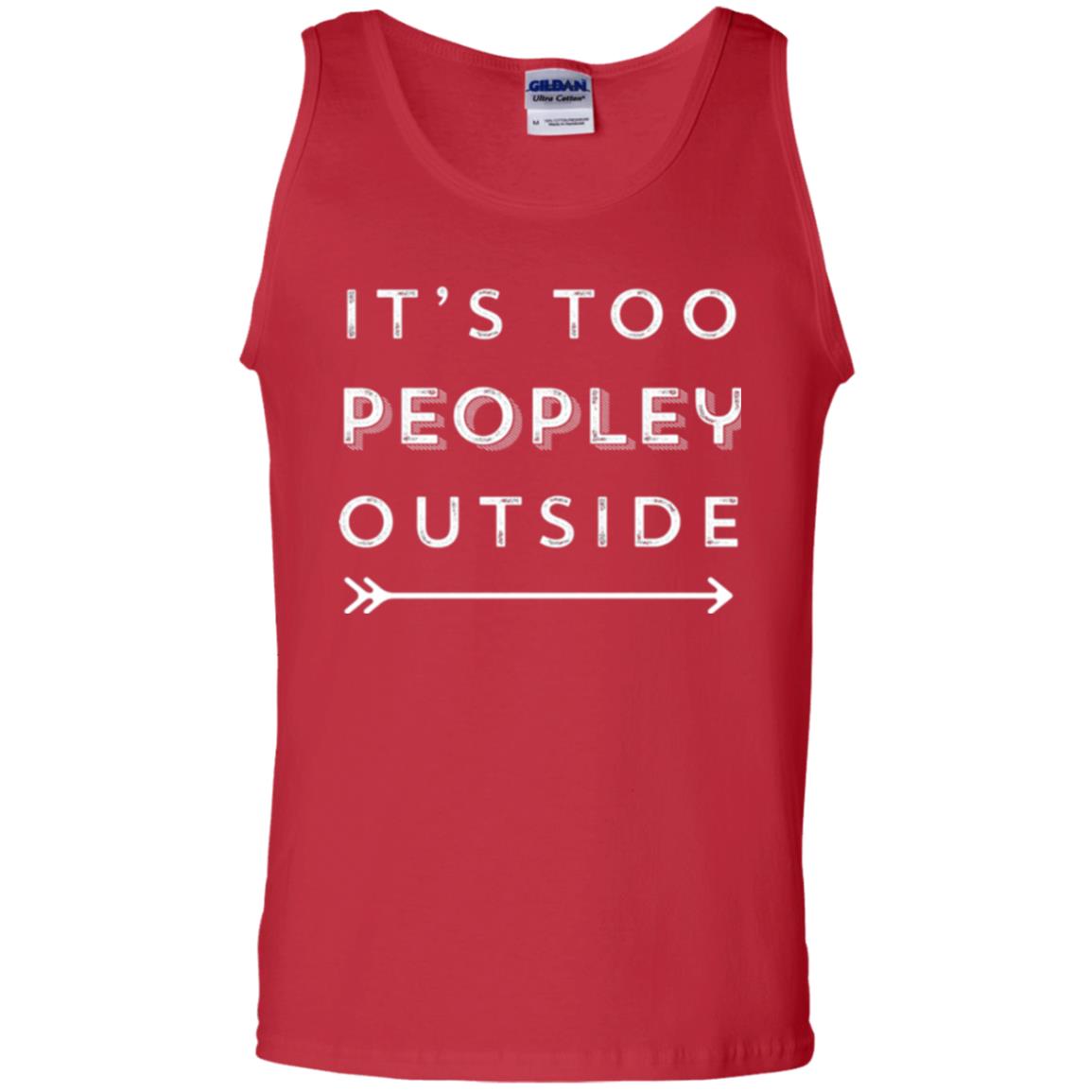 Funny Introvert Agoraphobic T-shirt It_s Too Peopley Outside Red