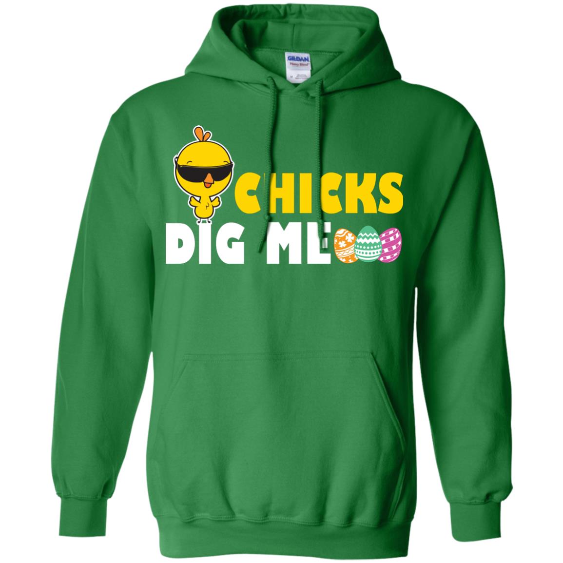 Chicks Dig Me Funny Chicken Shirt For Easter Day Irish Green