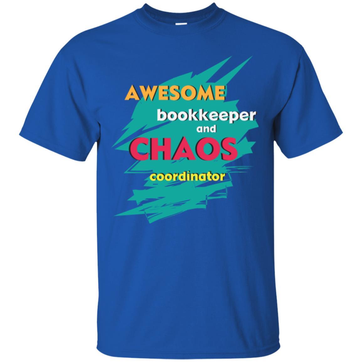 Bookkeeper T-shirt Awesome Bookkeeper And Chaos Coordinator