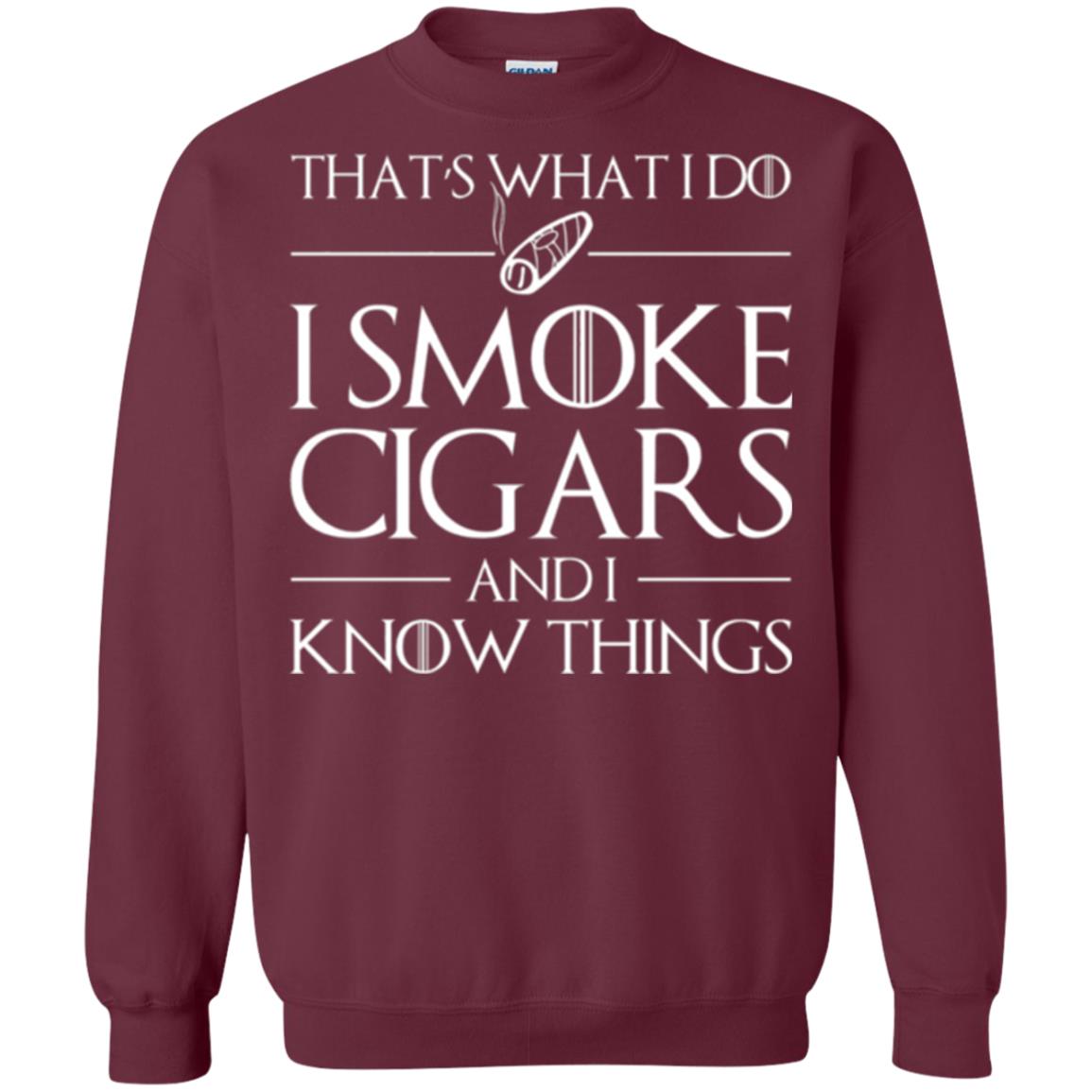 Cigars Lover T-shirt That _s What I Do I Smoke Cigars And I Know Things Maroon