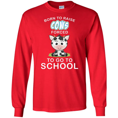 Born To Raise Cows Forced To Go To School Shirt Red