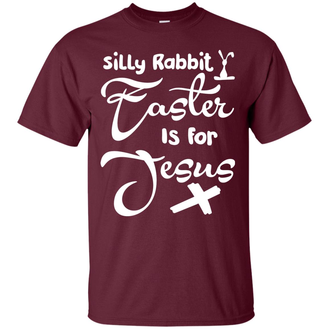 Silly Rabbit Easter Is For Jesus Christian T-shirt For Easter Day Maroon