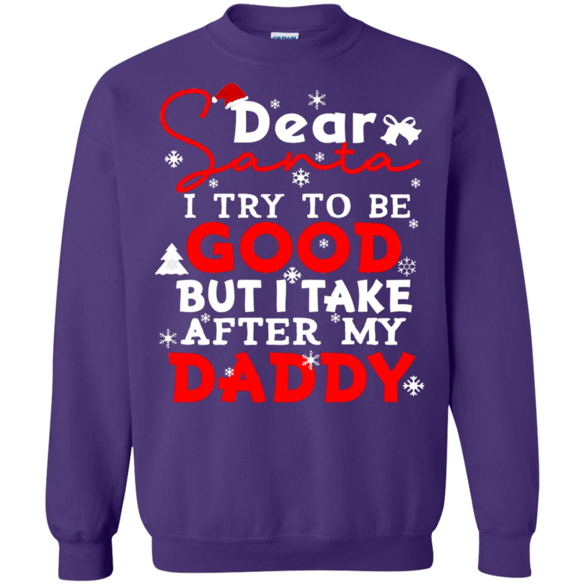 Dear Santa I Try To Be Good But I Take After My Daddy Ugly Christmas Family Matching Shirt Purple