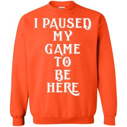 Gamer T-shirt I Paused My Game To Be Here Orange