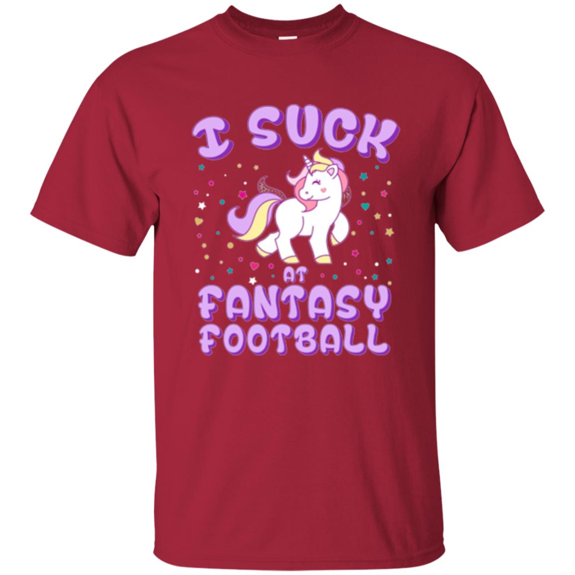 Unicorn Lovers T-shirt I Suck At Fantasy Football Cardinal