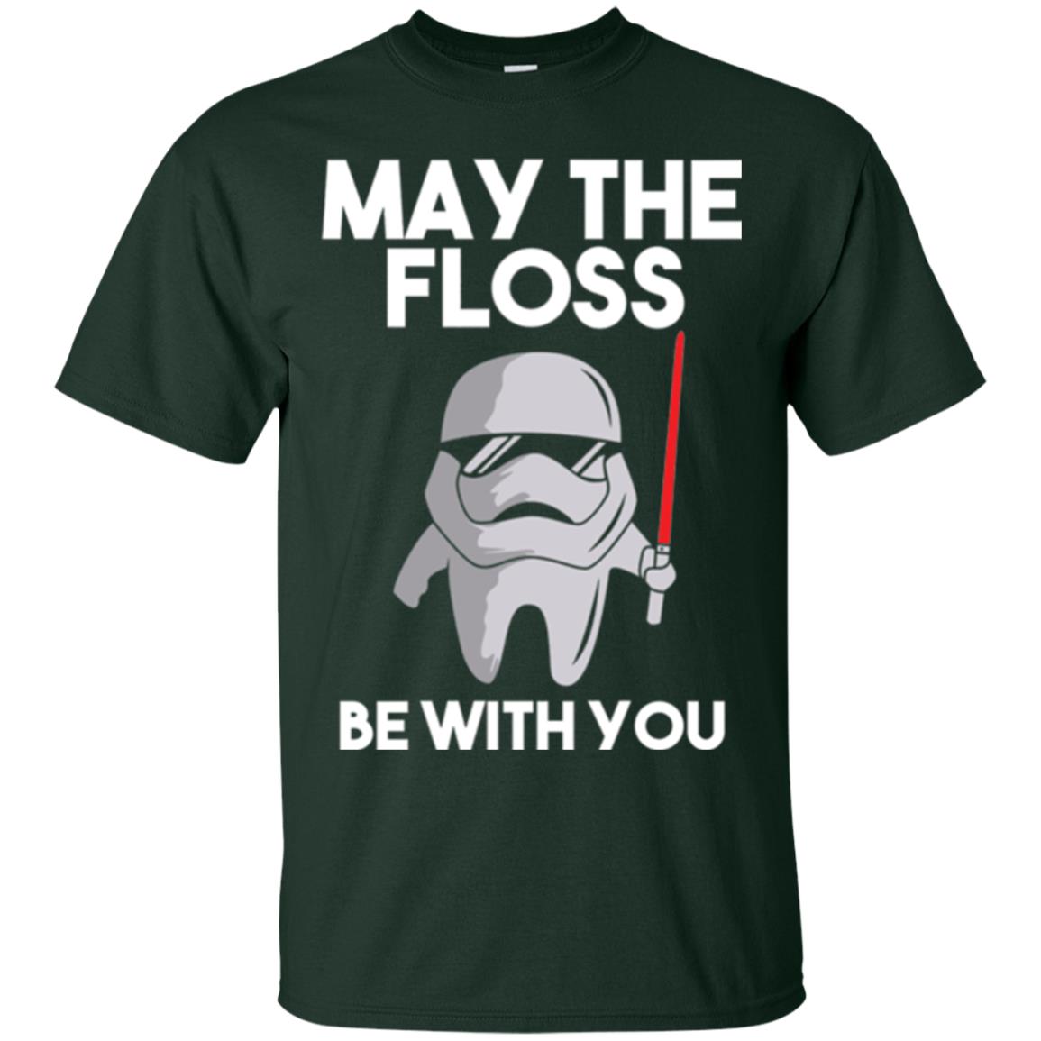 Dentist T-shirt May The Floss Be With You T-shirt Forest Green