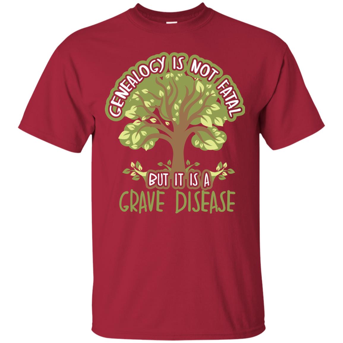 Genealogy Is Not Fatal But It Is A Grave Disease Basedow Symptoms T-shirt Cardinal