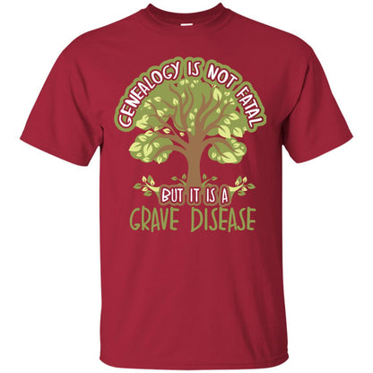 Genealogy Is Not Fatal But It Is A Grave Disease Basedow Symptoms T-shirt Cardinal