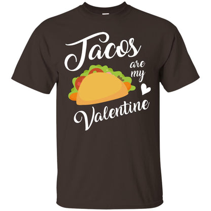 Tacos Lovers T-shirt Are My Valentine Dark Chocolate
