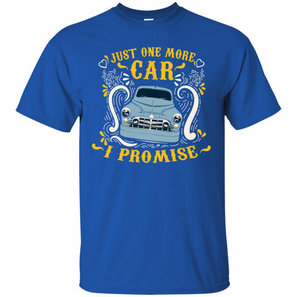 Just One More Car I Promise Car Lovers Gift Shirt For Mens Or Womens Royal