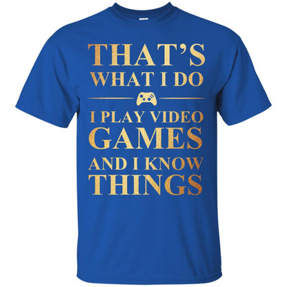 Gamer T-shirt That's What I Do I Play Video Games Royal