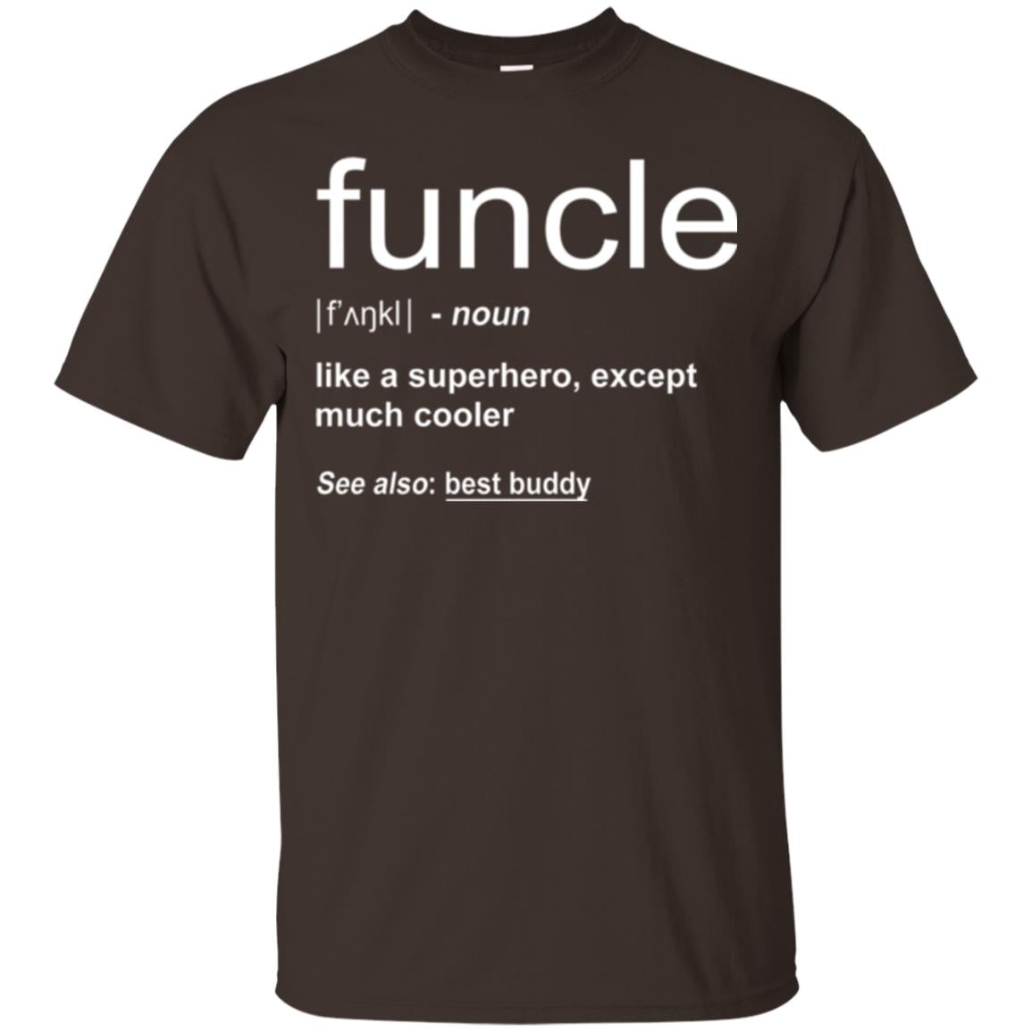 Funny Uncle T-shirt Funcle Dark Chocolate
