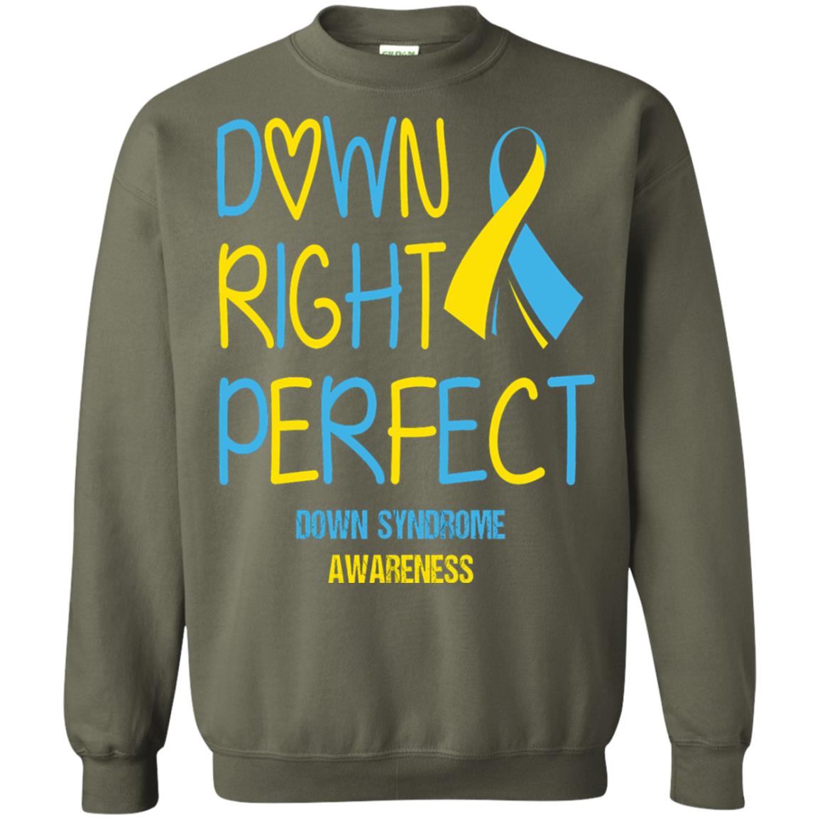 Down Right Perfect Down Syndrome Awareness T-shirt Military Green