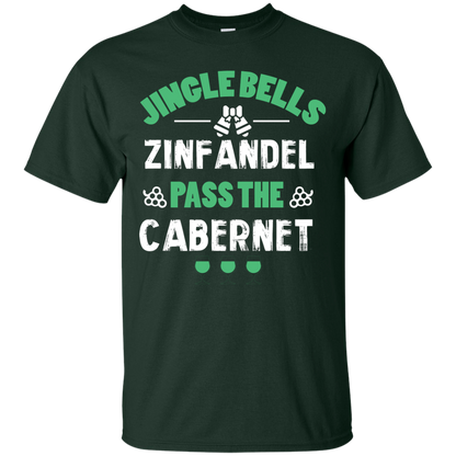Christmas T-Shirt Jingle Bells Zinfandel Pass The Cabernet Forest Green