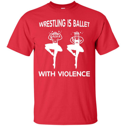Wrestling Lover T-shirt Is Ballet With Violence Red