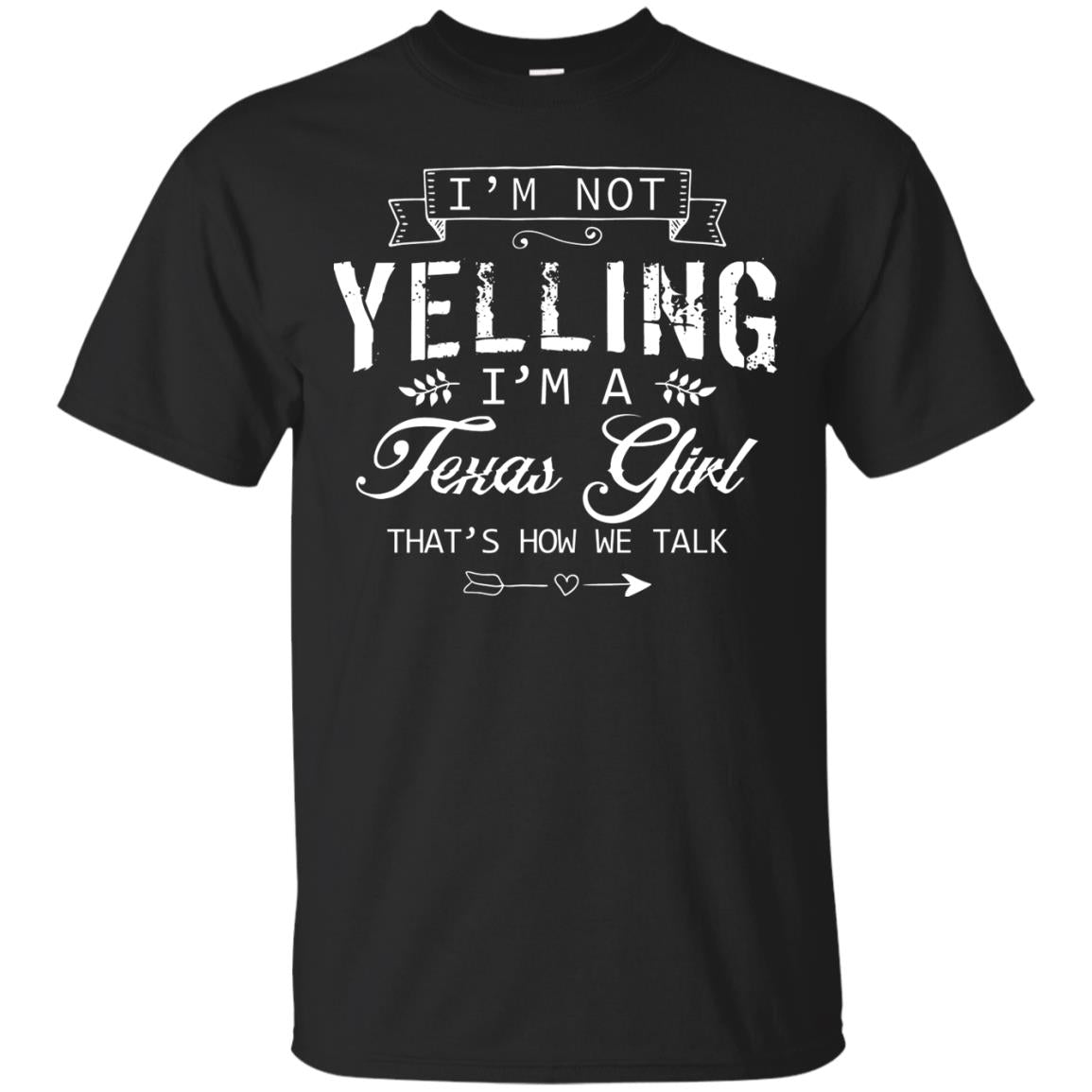 I_m Not Yelling I_m A Texas Girl Texans Shirt For Girls