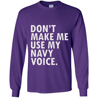 Dont Make Me Use My Mavy Voice Military T-shirt Purple