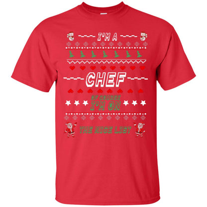 I'm A Chef Of Course I'm On The Nice List Cooker Ugly Sweater X-mas Gift Shirt Red