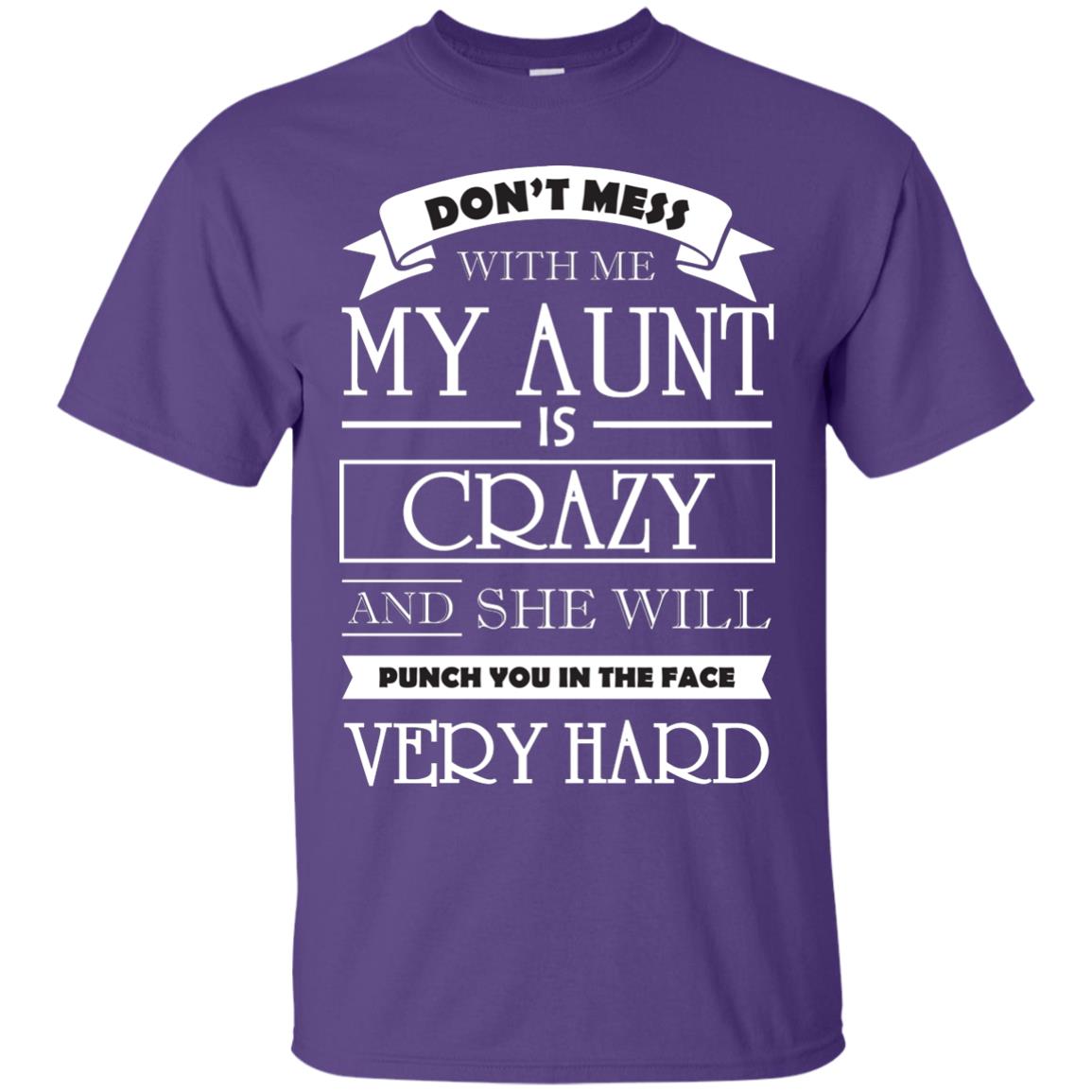 Don_t Mess With Me My Aunt Is Carzy And She Will Punch You In The Face Very Hard Purple