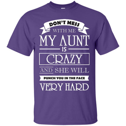 Don_t Mess With Me My Aunt Is Carzy And She Will Punch You In The Face Very Hard Purple