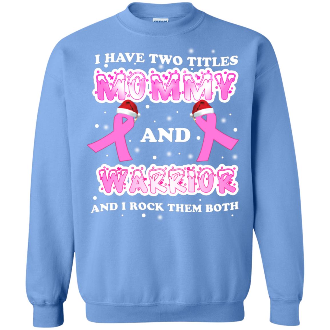 I Have Two Titles Mommy And Warrior And I Rock Them Both Breast Cancer Mommy Shirt Carolina Blue