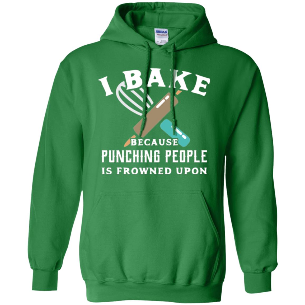 Baking T-shirt I Bake Because Punching People Frowned Upon Irish Green