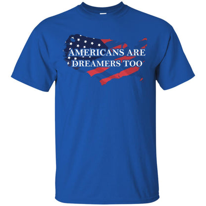 Americans Are Dreamers Too T-shirt Royal