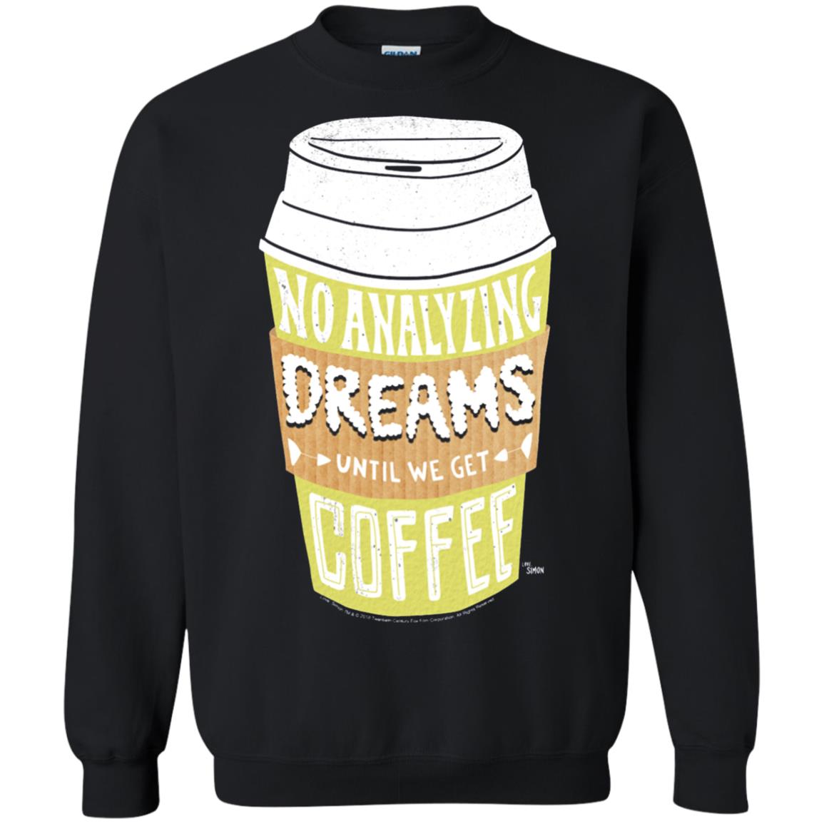 Love Simon No Analyzing Dreams Until We Get Coffee Shirt