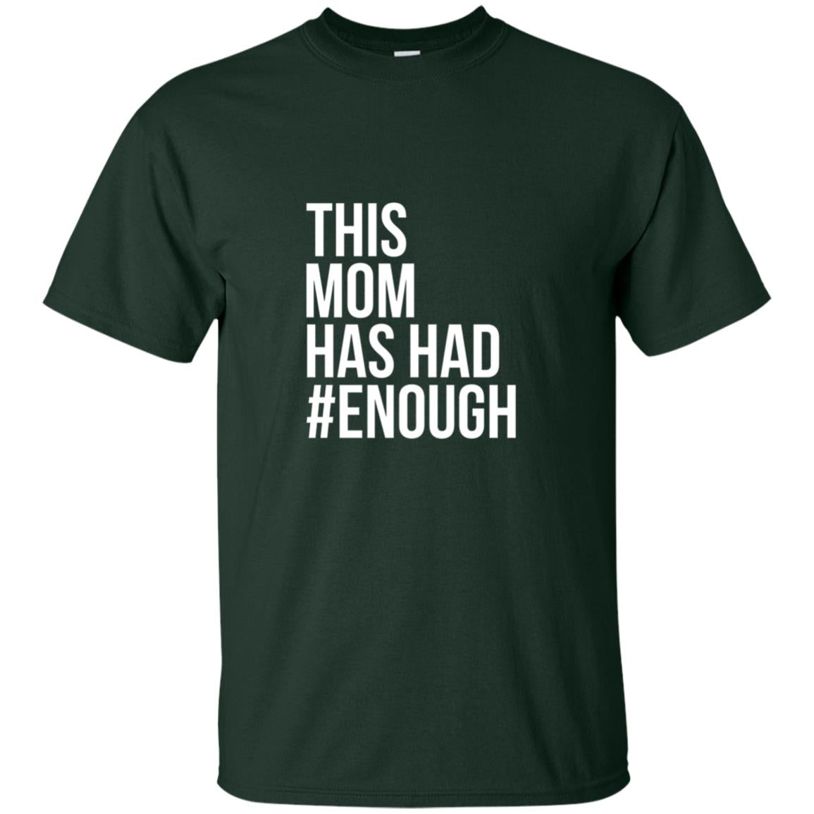 This Mom Has Had #enough National School Walkout T-shirt Forest