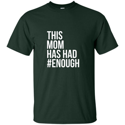 This Mom Has Had #enough National School Walkout T-shirt Forest