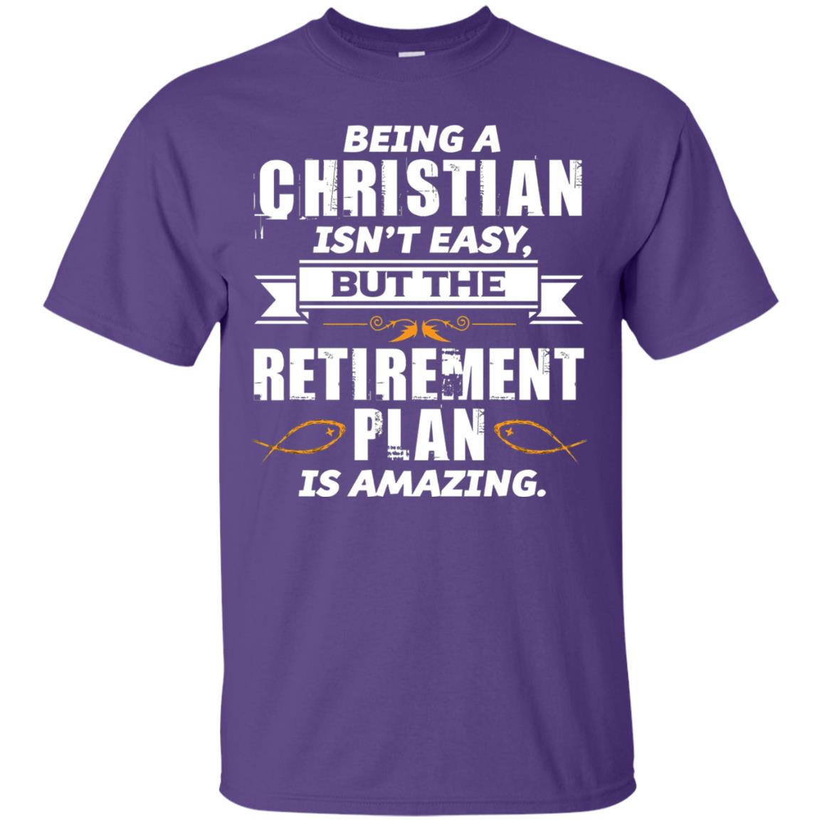 Being A Christian Isnt Easy But The Retirement Plan Is Amazing Purple