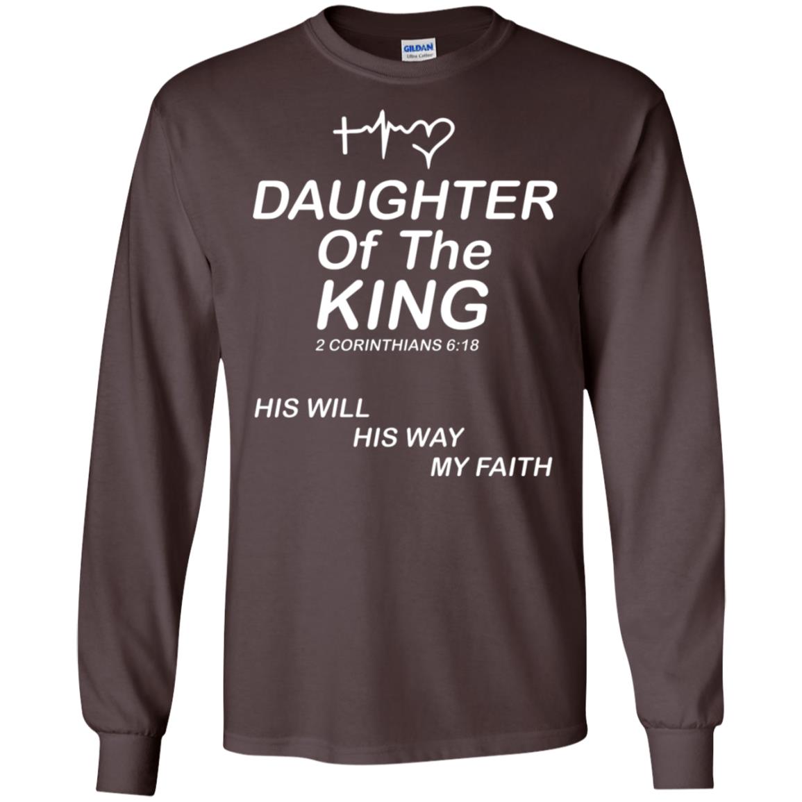 Daughter Of The King His Will His Way My Faith Daughter Shirt Dark Chocolate