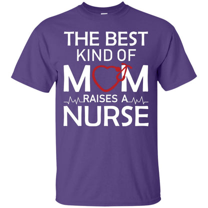 The Best Kind Of Mom Raises A Nurse Mom Of Nurse Shirt Purple