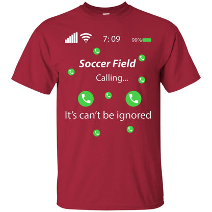 Soccer Field Is Calling It Can't Be Ignored Soccer Lovers Shirt Cardinal