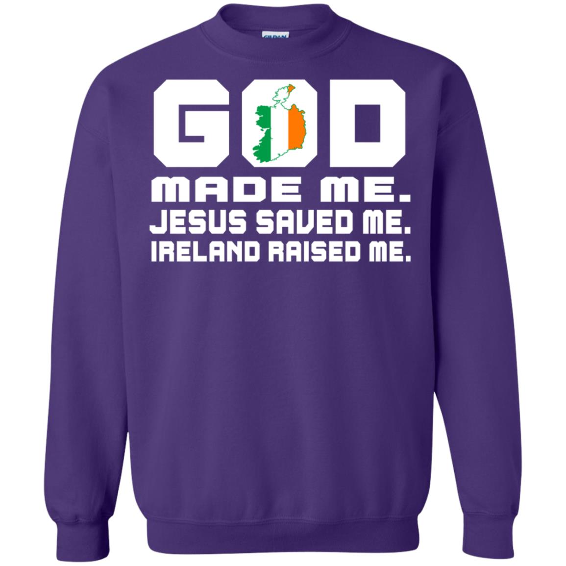 God Made Me Jesus Saved Me Ireland Raised Me Irish Gift Shirt Purple
