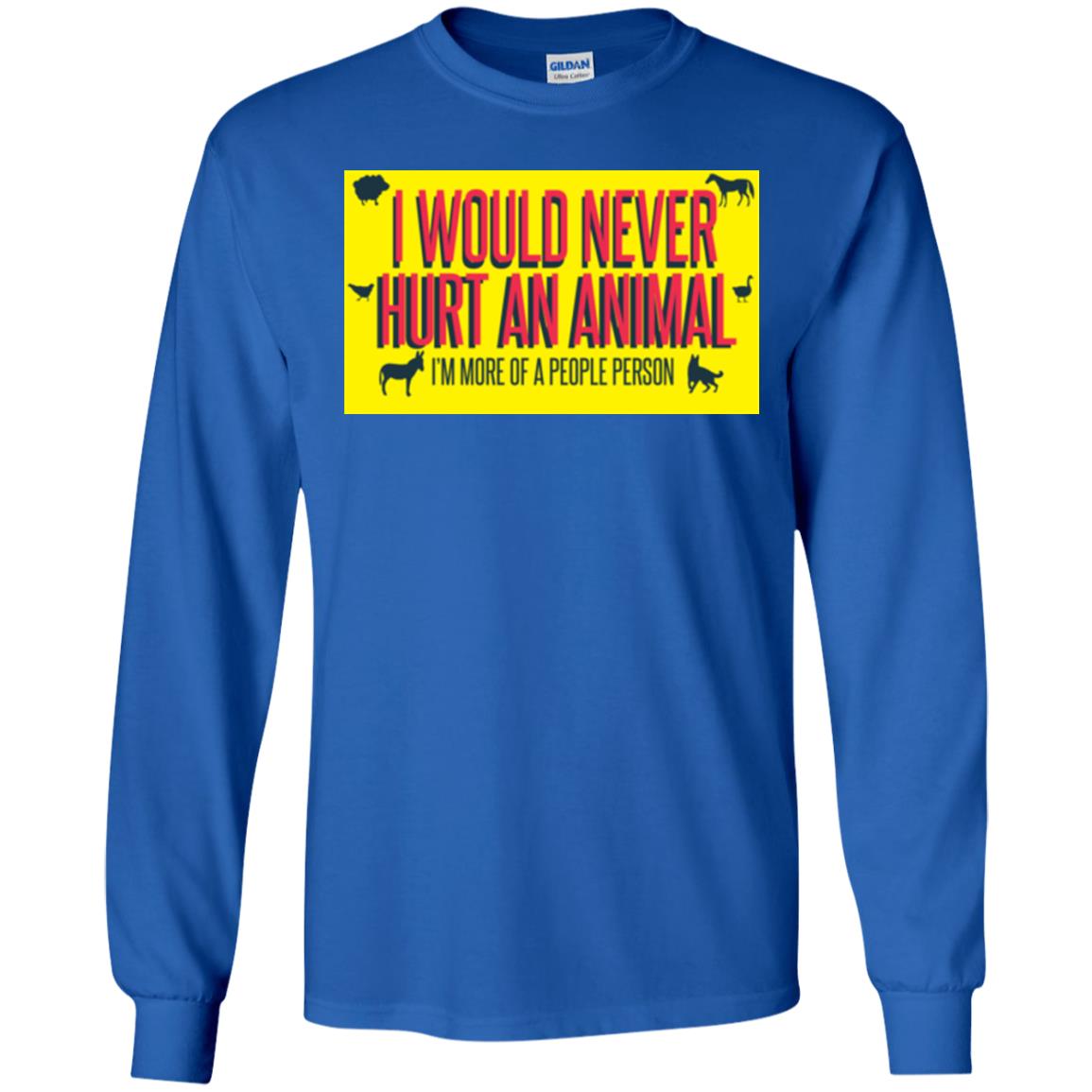 I Would Never Hurt An Animal I'm More Of A People Person T-shirt Royal