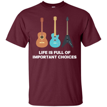 Guitarist T-shirt Life Is Full Of Impotant Choices Maroon