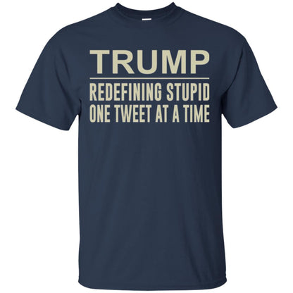 Trump Redefining Stupid One Tweet At A Time T-shirt Navy