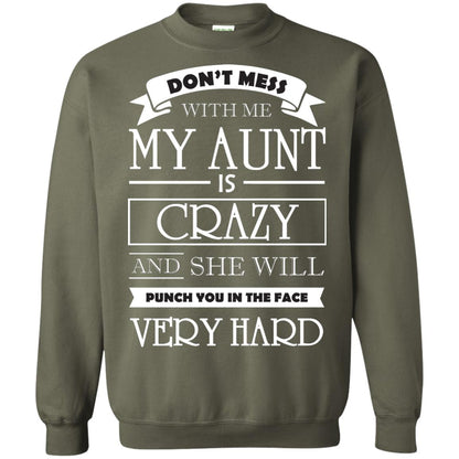 Don_t Mess With Me My Aunt Is Carzy And She Will Punch You In The Face Very Hard Military Green