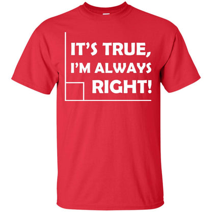 It's True I'm Always Right Math Lover Shirt Red