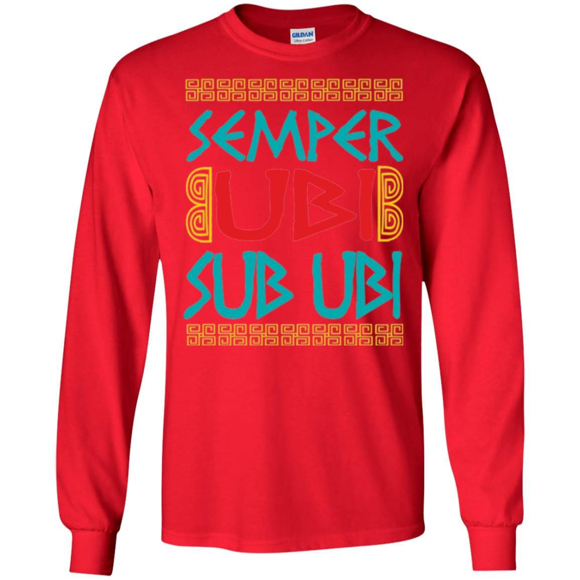 Funny Quote Latin T-shirt Semper Ubi Sub Ubi Red