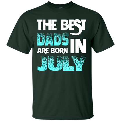 Daddy T-shirt The Best Dads Are Born In July Forest Green