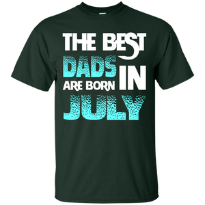 Daddy T-shirt The Best Dads Are Born In July