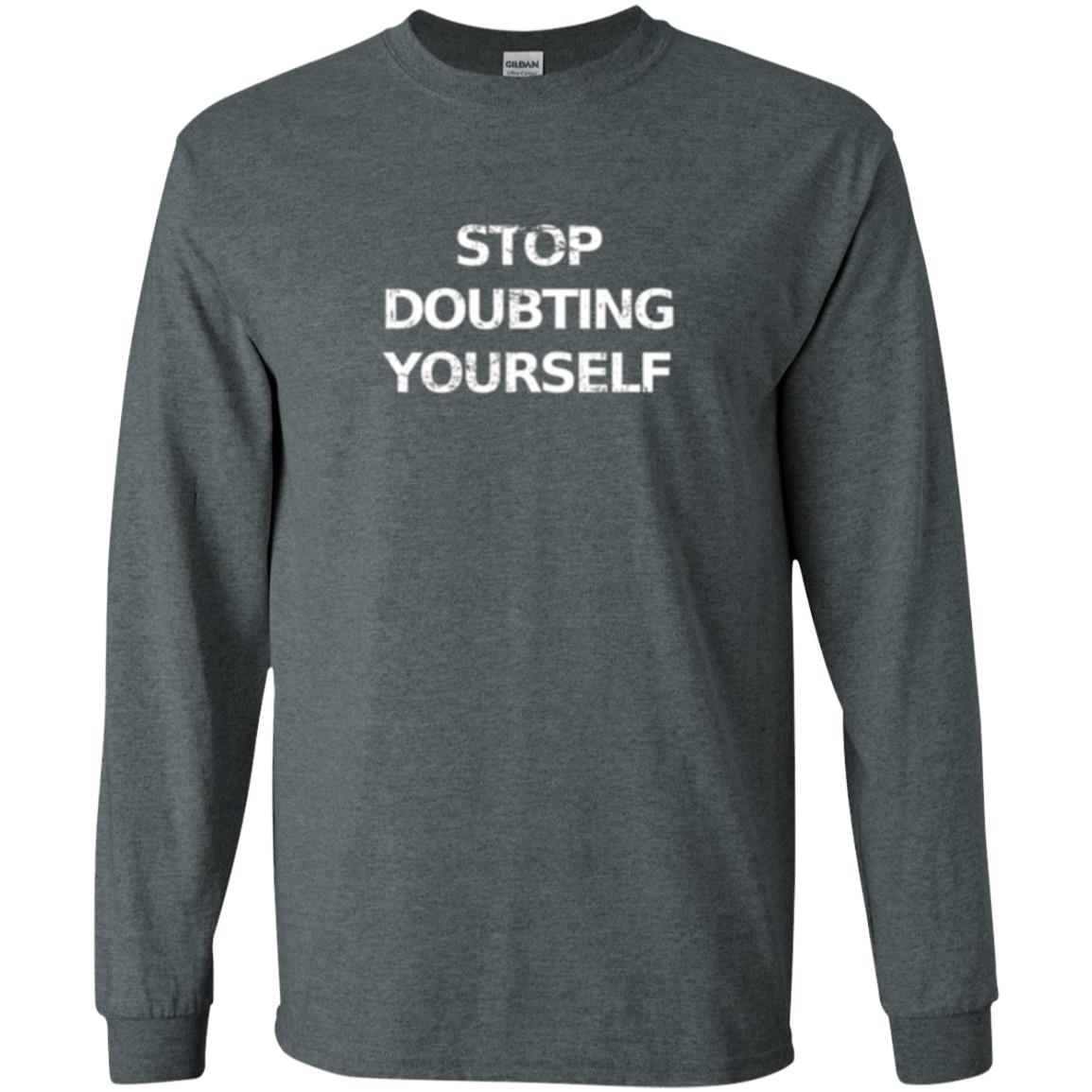 Motivational T-shirt Stop Doubting Yourself Dark Heather