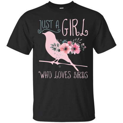 Just A Girl Who Loves Birds Bird Lover T-shirt Black