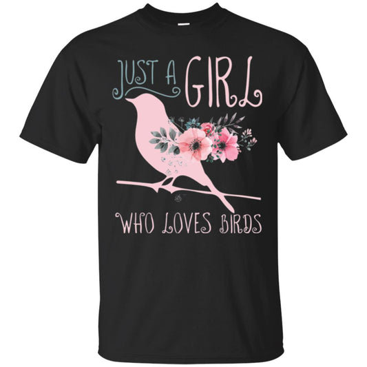 Just A Girl Who Loves Birds Bird Lover T-shirt Black