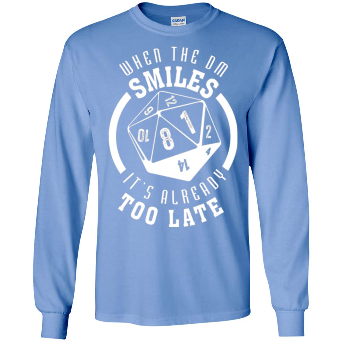 When The Dm Smiles It_s Already Too Late T-shirt Carolina Blue