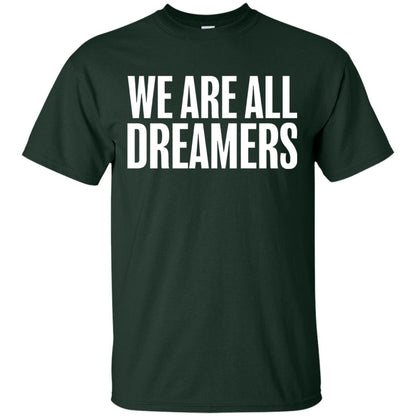 Support Daca Anti Trump T-shirt We Are All Dreamers Forest
