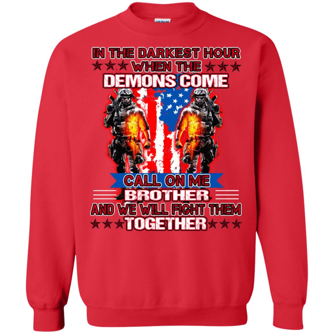 In The Darkest Hour When The Demons Come Call On Me Brother And We Will Fight Them Together Red